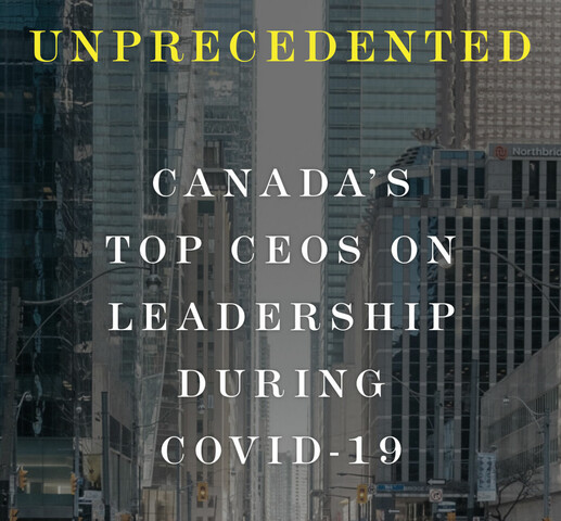 A picture down the middle of a street, with skyscrapers and sidewalks on either side of the street. The words "Foreword by Michele Romanow" are written in white at the top, below that is the title "Unprecedented" in yellow, below that is the subtitle "Canada's Top CEOs on Leadership During Covid-19" in large white letters, and at the bottom are the words "Compiled and edited by Steve Mayer and Andrew Willis" in white letters.