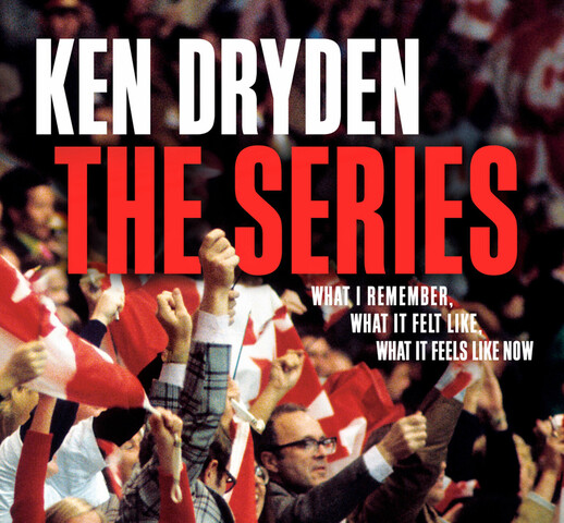 A book cover with a group of people in a crowd holding up Canadian flags with excitement. The author's name "Ken Dryden" is written in large white letters at the top. Below that is the title "The Series" written in large red letters. Below that is the subtitle "What I Remember, What It Felt Like, What It Feels Like Now" is written in small white letters.