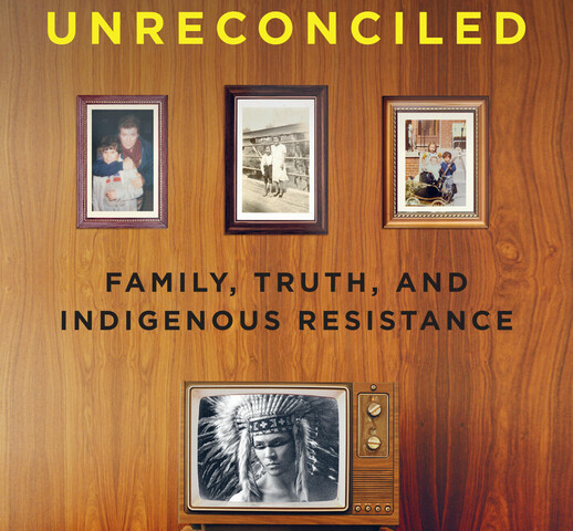 A book cover consisting of three framed images over a tv set. The image on the left is of a man holding onto a boy. The center image is a black-and-white photo of a boy and a girl. The image on the right is of three young children. On the tv screen is a black-and-white image of an Indigenous person in a headdress. The title says "Unreconciled"