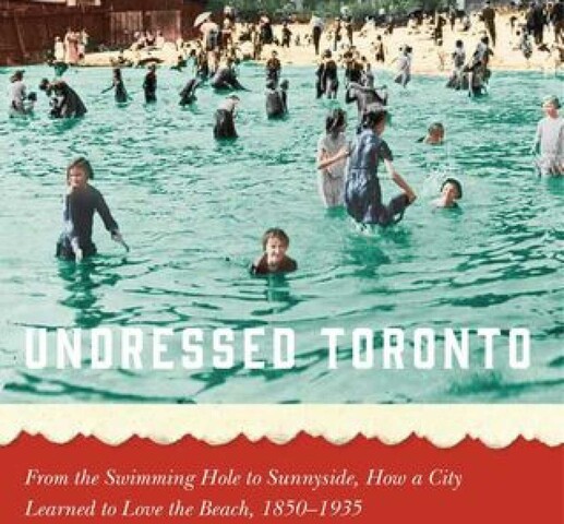Book cover consisting of a photo of people swimming in a pool. Underneath is a red-coloured section with text. The cover says " Undressed Toronto: From the Swimming Hole to Sunnyside, How a City Learned to Love the Beach, 1850-1935, Dale Barbour".