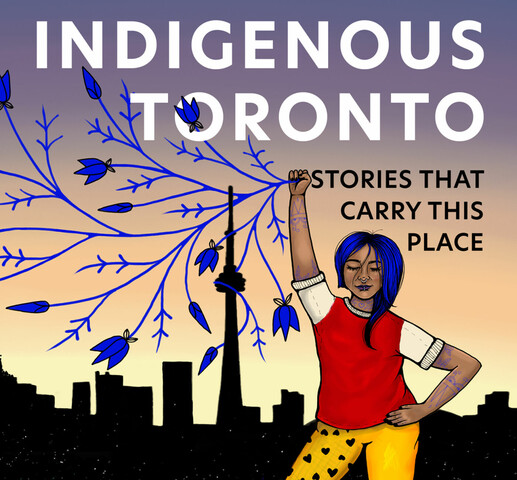 A book cover of a woman with blue hair, a red and white shirt, and yellow pants. She is standing in front of a depiction of Toronto's skyline with her right arm raised to the sky. The cover reads "Indigenous Toronto: Stories That Carry This Place, Edited by: Denise Bolduc, Mnawaate Gordon-Corbiere, Rebeka Tabobondung, Brian Wright-McLeod"