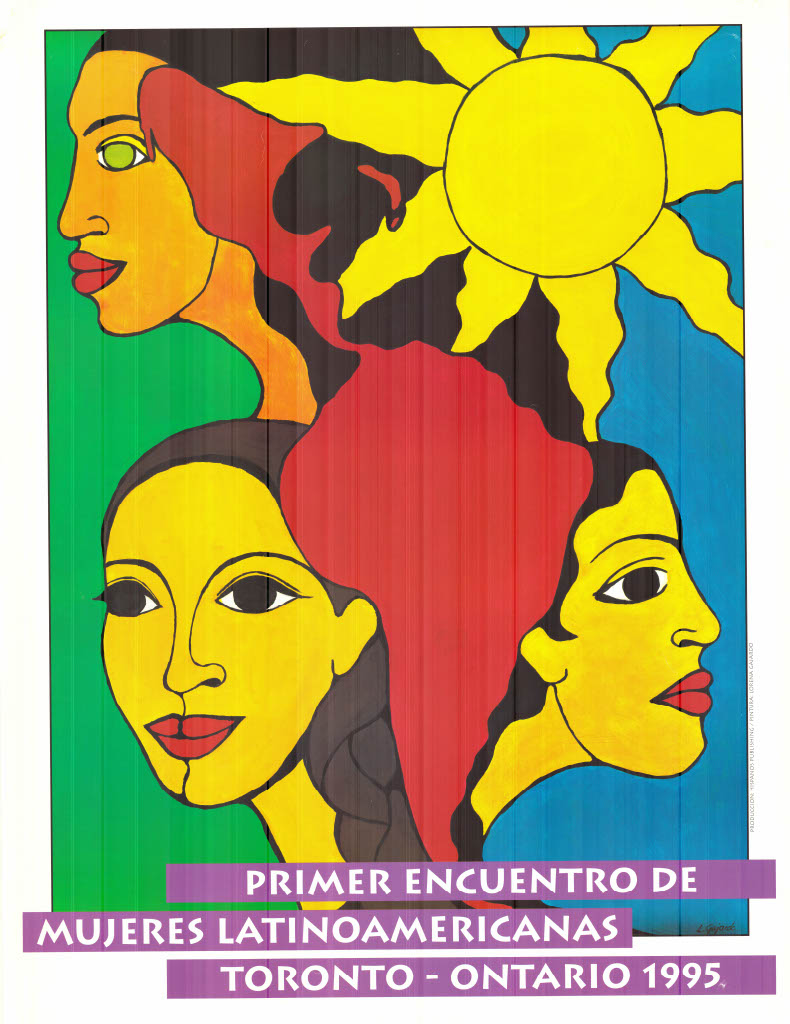Image of an event poster that features an illustration of three women in each corner of the image, and a yellow sun in the upper right corner. In the middle is a drawing of Central and South America. At the bottom of the image white text on a purple bar spells out in Spanish primer encuentro de mujeres latinoamericanas. Translated into English, it reads the first meeting of Latin American women. Beneath this text, another purple bar has white text which reads in English Toronto Ontario 1995.