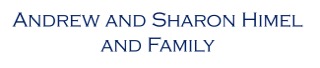 Blue text on a white background that reads "Andrew and Sharon Himel and Family"